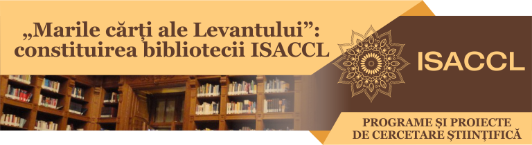 „Marile cărți ale Levantului”: constituirea bibliotecii ISACCL