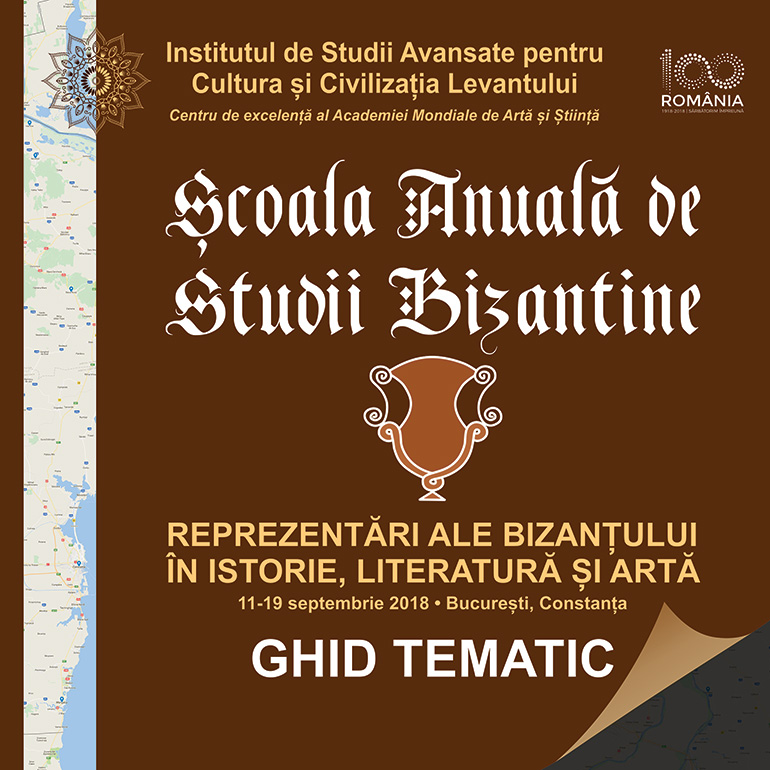 Ghid tematic - Școala Anuală de Studii Bizantine 2018 - „Reprezentări ale Bizanțului în istorie, literatură și artă”
