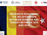CONFERENCE RESEARCH REGARDING THE RELATIONSHIPS BETWEEN ROMANIA AND TURKEY BETWEEN 1878 AND 2018