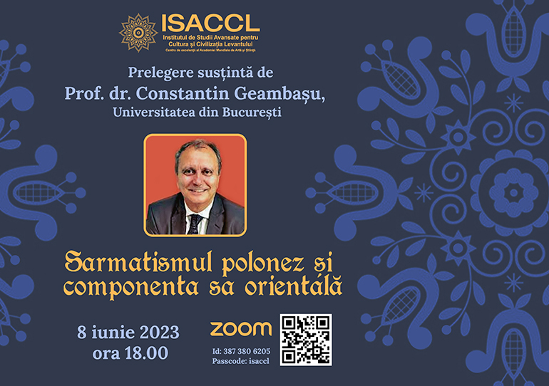 Prelegere susținută de prof. dr. Constantin Geambașu: „Sarmatismul polonez și componenta sa orientală”