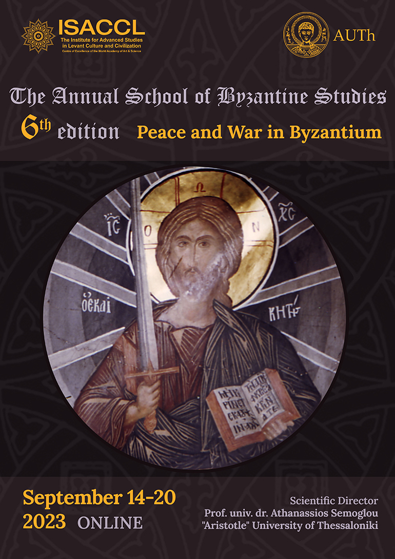 THE ANNUAL SCHOOL OF BYZANTINE STUDIES PEACE AND WAR IN BYZANTIUM