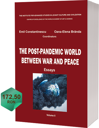 Emil Constantinescu, Oana-Elena Brânda (coordinators),
The Post-Pandemic World between War and Peace – Volume II – Essays